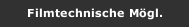 Filmtechnische Mögl.
